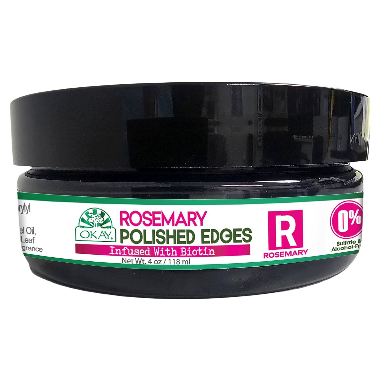 OKAY ROSEMARY POLISHED EDGES